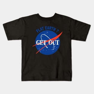 Flat Earth ?. Get Out Kids T-Shirt